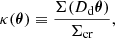 Mathematical equation: $$ \begin{aligned} \kappa (\boldsymbol{\theta })\equiv \frac{\Sigma (D_{\rm d}\boldsymbol{\theta })}{\Sigma _{\mathrm{cr} }}, \end{aligned} $$