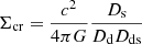 Mathematical equation: $$ \begin{aligned} \Sigma _{\mathrm{cr} } = \frac{c^2}{4\pi G}\frac{D_{\rm s}}{D_{\rm d}D_{\rm ds}} \end{aligned} $$