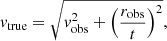 Mathematical equation: $$ \begin{aligned} { v}_{\rm true}=\sqrt{ { v}_{\rm obs}^2 + \left( \frac{r_{\rm obs}}{t}\right)^2}, \end{aligned} $$