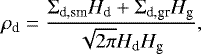 Mathematical equation: \begin{equation*} \rho_{\textrm{d}} = {\Sigma_{\textrm{d,sm}} H_{\textrm{d}} + \Sigma_{\textrm{d,gr}} H_{\textrm{g}} \over \sqrt{2 \pi} H_{\textrm{d}} H_{\textrm{g}} },\end{equation*}