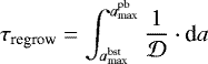 Mathematical equation: \begin{equation*} \tau_{\textrm{regrow}} = {\int_{a_{\textrm{max}}^{\textrm{bst}}}^{a_{\textrm{max}}^{\textrm{pb}}} \dfrac{1}{\cal D} \cdot {\textrm{d}}a} \end{equation*}
