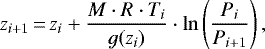 Mathematical equation: \begin{equation*}z_{i+1}\,{=}\,z_{i} + \frac{M\cdot R\cdot T_{i}}{g(z_{i})} \cdot \ln\left(\frac{P_{i}}{P_{i+1}}\right), \end{equation*}