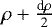 Mathematical equation: $\rho+\frac{\textrm{d} \rho}{2}$