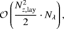 Mathematical equation: \begin{equation*} \mathcal{O}\left({\frac{N_{z,\mathrm{lay}}^2}{2} \cdot N_{\lambda}}\right),\end{equation*}