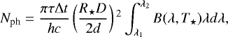 Mathematical equation: \begin{equation*} N_{\textrm{ph}} = \frac{\pi \tau \Delta t}{hc} \left(\frac{R_{\star} D}{2d}\right){}^2 \int_{\lambda_1}^{\lambda_2} B(\lambda, T_{\star})\lambda d \lambda,\end{equation*}