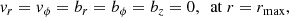 Mathematical equation: $$ \begin{aligned} { v}_{r} = { v}_{\phi } = b_{r} = b_{\phi } = b_{z} = 0, \ \ \mathrm{at} \ r = r_{\rm {max}}, \end{aligned} $$
