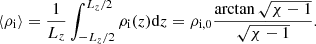 Mathematical equation: $$ \begin{aligned} \langle \rho _{\rm {i}}\rangle = \frac{1}{L_{z}} \int _{-L_{z}/2}^{L_{z}/2} \rho _{\rm {i}}(z) \mathrm {d}z = \rho _{\rm {i,0}} \frac{\arctan \sqrt{\chi -1}}{\sqrt{\chi -1}}. \end{aligned} $$
