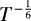 Mathematical equation: $T^{-\frac{1}{6}}$