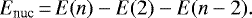 Mathematical equation: \begin{equation*}\centeringE_{\textrm{nuc}} \,{=}\, E(n)-E(2)-E(n-2).\end{equation*}