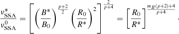 Mathematical equation: $$ \begin{aligned} \frac{\nu ^*_{\rm SSA}}{\nu ^0_{\rm SSA}} = \left[\left(\frac{B^*}{B_0}\right)^{\frac{p+2}{2}} \left(\frac{R_0}{R^*}\right)^2\right]^{\frac{2}{p+4}} = \left[\frac{R_0}{R^*}\right]^{\frac{m_B(p+2)+4}{p+4}}\cdot \end{aligned} $$
