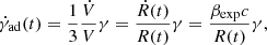 Mathematical equation: $$ \begin{aligned} \dot{\gamma }_{\rm ad}(t) = \frac{1}{3}\frac{\dot{V}}{V}\gamma = \frac{\dot{R}(t)}{R(t)}\gamma = \frac{\beta _{\rm exp}c}{R(t)}\gamma , \end{aligned} $$