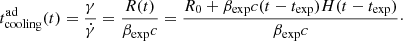 Mathematical equation: $$ \begin{aligned} t^\mathrm{ad}_{\rm cooling}(t) = \frac{\gamma }{\dot{\gamma }}= \frac{R(t)}{\beta _{\rm exp}c} = \frac{R_{0}+ \beta _{\rm exp}c(t-t_{\rm exp})H(t-t_{\rm exp})}{\beta _{\rm exp}c}\cdot \end{aligned} $$