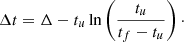 Mathematical equation: $$ \begin{aligned} \Delta t = \Delta -t_{u} \ln \left(\frac{t_{u}}{t_{f}-t_{u}}\right)\cdot \end{aligned} $$