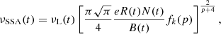 Mathematical equation: $$ \begin{aligned} \nu _{\rm SSA}(t) = \nu _{\rm L}(t) \left[\frac{\pi \sqrt{\pi }}{4} \frac{e R(t) N(t)}{B(t)} f_{k}(p)\right]^{\frac{2}{p+4}}, \end{aligned} $$