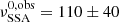 Mathematical equation: $ \nu^{0,\mathrm{obs}}_{\mathrm{SSA}} = 110 \pm 40 $