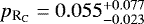 Mathematical equation: $p_{\textrm{R}_{\textrm{C}}} = {0.055^{+0.077}_{-0.023}}$