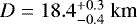 Mathematical equation: $D = 18.4_{-0.4}^{+0.3}{\;}\textrm{km}$