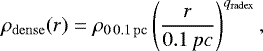 Mathematical equation: \begin{equation*} \rho_{\mathrm{dense}}(r) = \rho_{\mathrm{0\,0.1\,pc}}\left(\frac{r}{0.1\,pc}\right)^{q_{\mathrm{radex}}},\end{equation*}