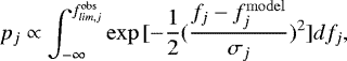 Mathematical equation: \begin{equation*} p_{j} \propto \int _{-\infty}^{f^{\mathrm{obs}}_{lim,j}} \mathrm{exp}\,[-\frac{1}{2}(\frac{f_{j}-f^{\mathrm{model}}_{j}}{\sigma_{j}})^{2}]df_{j}, \end{equation*}