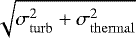 Mathematical equation: $\sqrt{\sigma_{\mathrm{turb}}^{2}+\sigma_{\mathrm{thermal}}^{2}}$