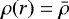Mathematical equation: $\rho(r)=\bar{\rho}$