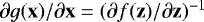 Mathematical equation: $\partial g(\mathbf{x}) / \partial \mathbf{x}=(\partial f(\mathbf{z}) / \partial \mathbf{z})^{-1}$