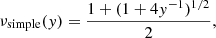 Mathematical equation: $$ \begin{aligned} \nu _{\rm simple}({ y}) = \frac{1+(1+4{ y}^{-1})^{1/2}}{2}, \end{aligned} $$