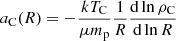 Mathematical equation: $$ \begin{aligned} a_{\rm C}(R) = -\frac{kT_{\rm C}}{\mu m_{\rm p}} \frac{1}{R} \frac{\mathrm{d} \ln \rho _{\rm C}}{\mathrm{d} \ln R} \end{aligned} $$