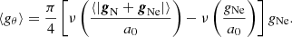 Mathematical equation: $$ \begin{aligned} \langle g_\theta \rangle = \frac{\pi }{4} \left[\nu \left(\frac{\langle |{\boldsymbol{g}_{\rm N}} + {\boldsymbol{g}_{\rm Ne}}|\rangle }{a_0}\right)-\nu \left(\frac{g_{\rm Ne}}{a_0}\right)\right] g_{\rm Ne}. \end{aligned} $$