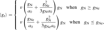 Mathematical equation: $$ \begin{aligned} \langle g_{\rm r} \rangle = {\left\{ \begin{array}{ll} \displaystyle \nu \left(\frac{g_{\rm N}}{a_0}+\frac{g_{\rm Ne}^2}{3g_{\rm N} a_0}\right) g_{\rm N} \quad \mathrm{when} \quad g_{\rm N}\ge g_{\rm Ne} \\ \displaystyle \nu \left(\frac{g_{\rm Ne}}{a_0}+\frac{g_{\rm N}^2}{3g_{\rm Ne} a_0}\right) g_{\rm N} \quad \mathrm{when} \quad g_{\rm N}\le g_{\rm Ne}, \end{array}\right.} \end{aligned} $$