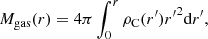 Mathematical equation: $$ \begin{aligned} M_{\rm gas}(r) = 4\pi \int _0^r \rho _{\rm C}(r^\prime ) {r^\prime }^2 \mathrm{d}r^\prime , \end{aligned} $$