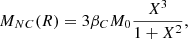 Mathematical equation: $$ \begin{aligned} M_{NC}(R) = 3 \beta _C M_0 \frac{X^3}{1+X^2}, \end{aligned} $$