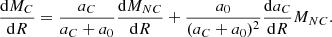 Mathematical equation: $$ \begin{aligned} \frac{\mathrm{d} M_{C}}{\mathrm{d}R} = \frac{a_C}{a_C+a_0} \frac{\mathrm{d} M_{NC}}{\mathrm{d}R} + \frac{a_0}{(a_C+a_0)^2} \frac{\mathrm{d} a_{C}}{\mathrm{d}R} M_{NC}. \end{aligned} $$