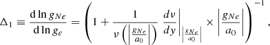 Mathematical equation: $$ \begin{aligned} \Delta _1 \equiv \frac{\mathrm{d} \ln { g}_{Ne}}{\mathrm{d}\ln { g}_e} = \left(1+\frac{1}{\nu \left(\left|\frac{{ g}_{Ne}}{a_0}\right|\right)} \left.\frac{d\nu }{d{ y}}\right|_{\left| \frac{{ g}_{Ne}}{a_0}\right|} \times \left| \frac{{ g}_{Ne}}{a_0}\right| \right)^{-1}, \end{aligned} $$