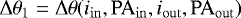 Mathematical equation: \begin{equation*}\Delta\theta_1=\Delta\theta(i_{\mathrm{in}},\mathrm{PA}_{\mathrm{in}},i_{\mathrm{out}},\mathrm{PA}_{\mathrm{out}})\end{equation*}