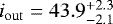 Mathematical equation: $i_{\mathrm{out}}=43.9^{+2.3}_{-2.1}$