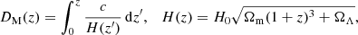 Mathematical equation: $$ \begin{aligned} D_{\rm M}(z)=\int _0^z\frac{c}{H(z^\prime )}\,\mathrm{d}z^\prime , \quad H(z) = H_0\sqrt{\Omega _{\rm m}(1+z)^3+\Omega _\Lambda }, \end{aligned} $$