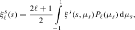 Mathematical equation: $$ \begin{aligned} \xi ^s_\ell (s) = \frac{2\ell +1}{2}\int \limits _{-1}^1\xi ^s(s,\mu _s)P_\ell (\mu _s)\,\mathrm{d}\mu _s, \end{aligned} $$