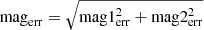 Mathematical equation: $ \mathrm{mag}_{\mathrm{err}}=\sqrt{\mathrm{mag1}_{\mathrm{err}}^2 + \mathrm{mag2}_{\mathrm{err}}^2} $