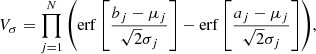 Mathematical equation: $$ \begin{aligned} V_{\sigma } = \prod _{j=1}^N{\left(\mathrm{erf}\left[\frac{b_j-\mu _j}{\sqrt{2}\sigma _j}\right] - \mathrm{erf}\left[\frac{a_j-\mu _j}{\sqrt{2}\sigma _j}\right] \right)} ,\end{aligned} $$