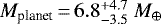 Mathematical equation: $M_{\textrm{planet}}\,{=}\,6.8^{+4.7}_{-3.5}~M_{\oplus}$