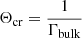 Mathematical equation: $ \Theta_{\mathrm{cr}} = \frac{1}{\Gamma_{\mathrm{bulk}}} $