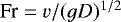 Mathematical equation: $\textrm{Fr} = v/(gD){}^{1/2}$
