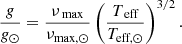 Mathematical equation: $$ \begin{aligned} \frac{g}{g_\odot } = \frac{\nu _\text{ max}}{\nu _{\text{max},\odot }} \left( \frac{T_\text{ eff}}{T_{\text{eff},\odot }} \right)^{3/2}. \end{aligned} $$