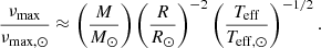 Mathematical equation: $$ \begin{aligned} \frac{\nu _\mathrm{max} }{\nu _{\mathrm{max},\odot }} \approx \left(\frac{M}{{{M}_\odot }}\right)\left(\frac{R}{{{R_\odot }}}\right)^{-2}\left(\frac{T_\mathrm{eff} }{{{T_{\mathrm{eff},\odot }}}}\right)^{-1/2}. \end{aligned} $$