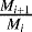 Mathematical equation: $\frac{M_{i+1}}{M_i}$