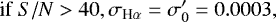 Mathematical equation: \begin{equation*} \textrm{if} \; S/N>40, \sigma_{\textrm{H}\alpha}=\sigma_0\prime=0.0003 ,\end{equation*}
