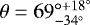 Mathematical equation: $\theta=69^{\circ+18^{\circ}}_{-34^{\circ}}$