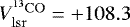 Mathematical equation: $V_{\rm{lsr}}^{\rm{{}^{13}CO}}={+}108.3$