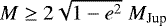 Mathematical equation: $M \geq 2 \sqrt{1-e^2}{\;}M_{\textrm{Jup}}$